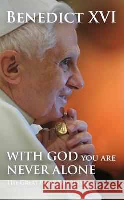 With God You Are Never Alone: The Great Papal Addresses Pope Benedict XVI 9781399413718
