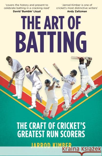 The Art of Batting: The Craft of Cricket's Greatest Run Scorers Jarrod Kimber 9781399416528