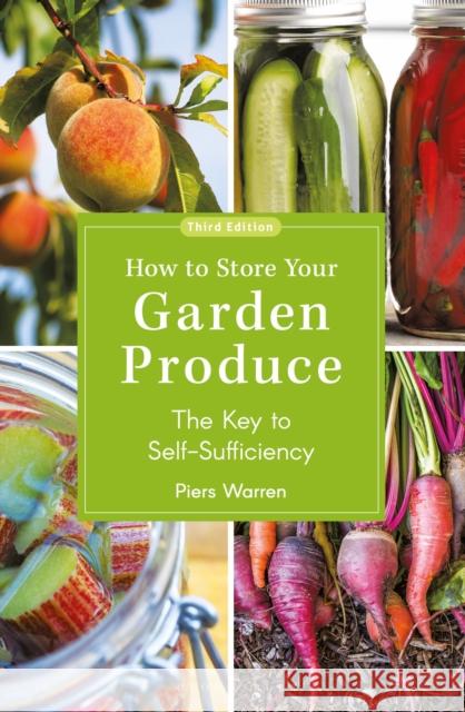 How to Store Your Garden Produce Piers Warren 9781399416573