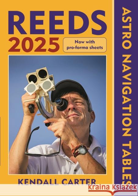 Reeds Astro Navigation Tables 2025 Kendall Carter 9781399416702 Bloomsbury Publishing PLC