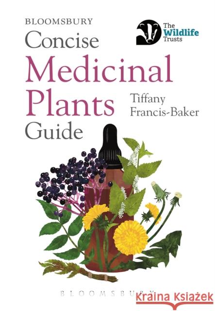 Concise Medicinal Plants Guide Tiffany Francis-Baker 9781399418102