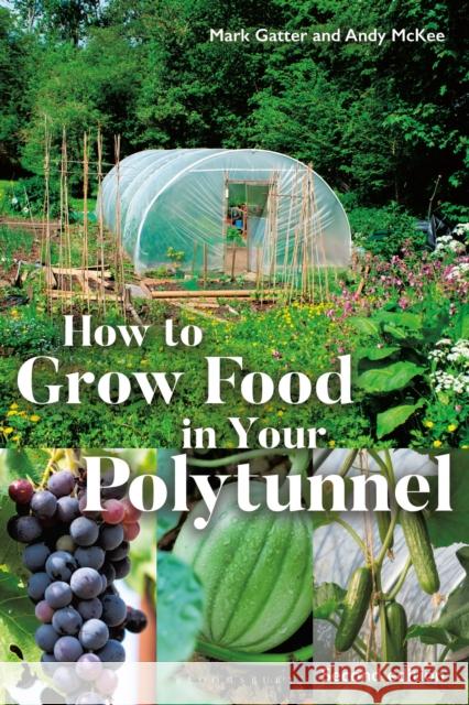 How to Grow Food in Your Polytunnel Andy McKee 9781399420952