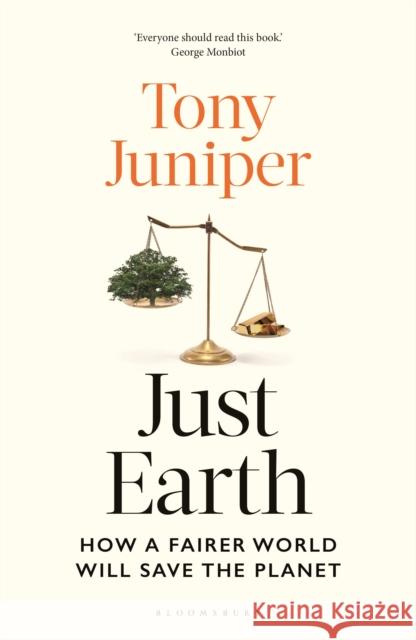 Just Earth: How a Fairer World Will Save the Planet Tony Juniper 9781399426008