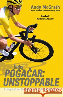Tadej Pogacar Andy McGrath 9781399426558 Bloomsbury Publishing PLC