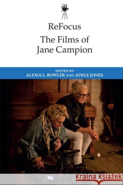 Refocus: The Films of Jane Campion  9781399500265 Edinburgh University Press
