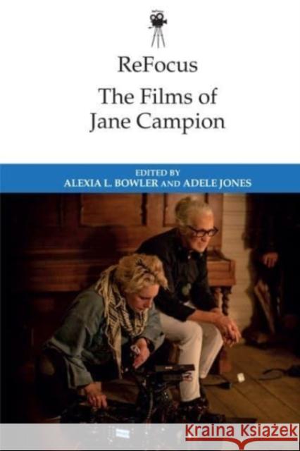 ReFocus: The Films of Jane Campion  9781399500272 Edinburgh University Press