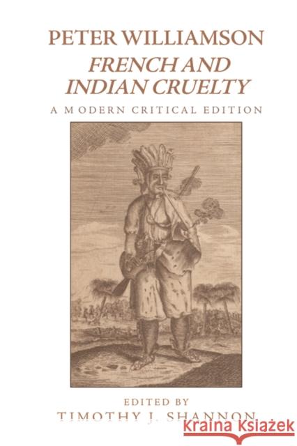 Peter Williamson, French and Indian Cruelty: A Modern Critical Edition Timothy Shannon 9781399503426 Edinburgh University Press