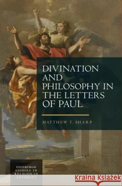 Divination and Philosophy in the Letters of Paul Matthew Sharp 9781399503587 Edinburgh University Press
