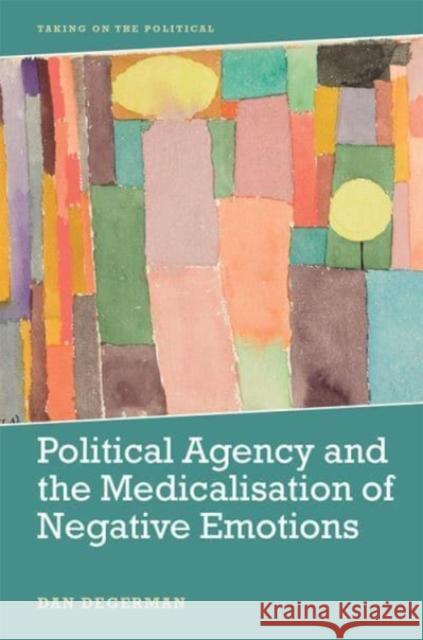 Political Agency and the Medicalisation of Negative Emotions  9781399504409 Edinburgh University Press