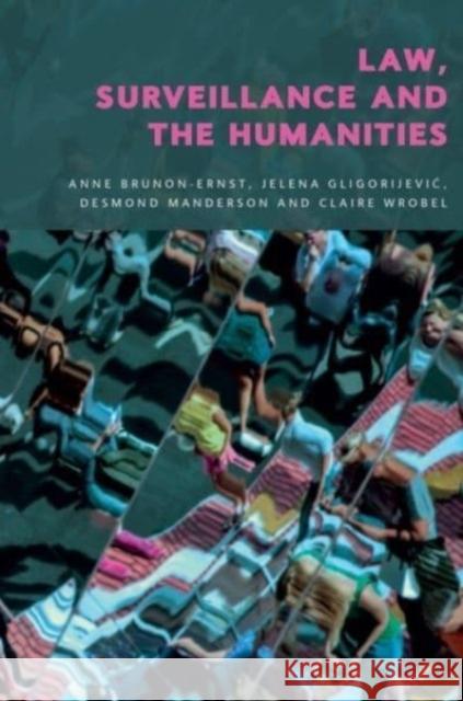 Law, Surveillance and the Humanities  9781399505093 Edinburgh University Press