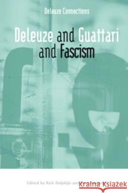 Deleuze and Guattari and Fascism Rick Dolphijn Rosi Braidotti 9781399505239 Edinburgh University Press