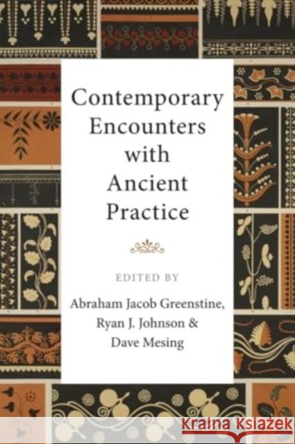 Contemporary Encounters with Ancient Practice Jacob Abraham Greenstine J. Ryan Johnson Dave Mesing 9781399505314 Edinburgh University Press