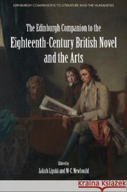 The Edinburgh Companion to the Eighteenth-Century British Novel and the Arts  9781399506625 Edinburgh University Press
