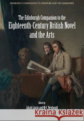 The Edinburgh Companion to the Eighteenth-Century British Novel and the Arts  9781399506625 Edinburgh University Press