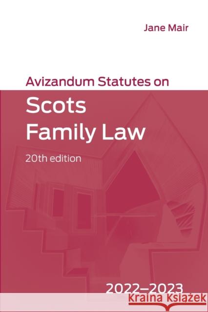 Avizandum Statutes on Scots Family Law: 2022-2023  9781399506755 Edinburgh University Press