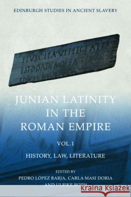 Junian Latinity in the Roman Empire Volume 1 Ulrike Roth 9781399507462 Edinburgh University Press