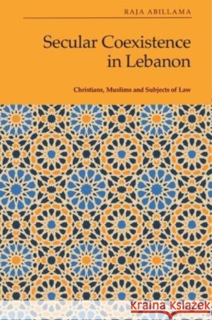 Secular Coexistence in Lebanon Raja Abillama 9781399507547 Edinburgh University Press