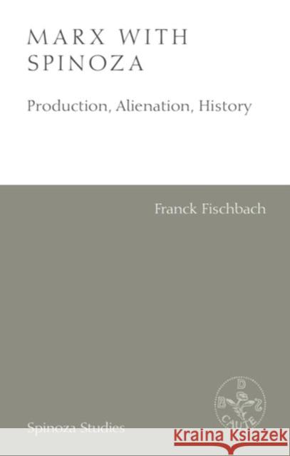 Marx with Spinoza Franck Fischbach 9781399507677