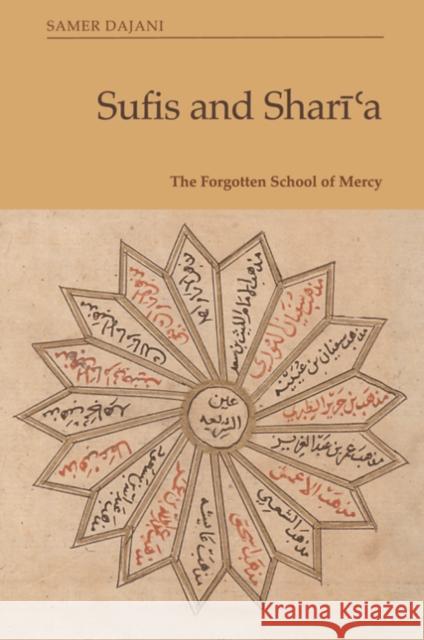 Sufis and Sharīʿa: The Forgotten School of Mercy Samer Dajani 9781399508575 Edinburgh University Press