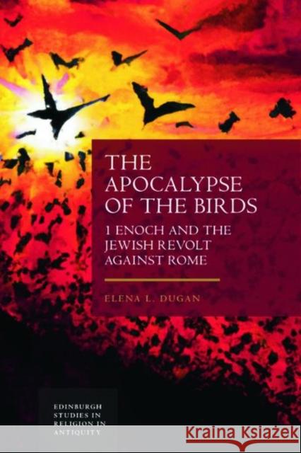 The Apocalypse of the Birds Elena L Dugan 9781399508650 Edinburgh University Press