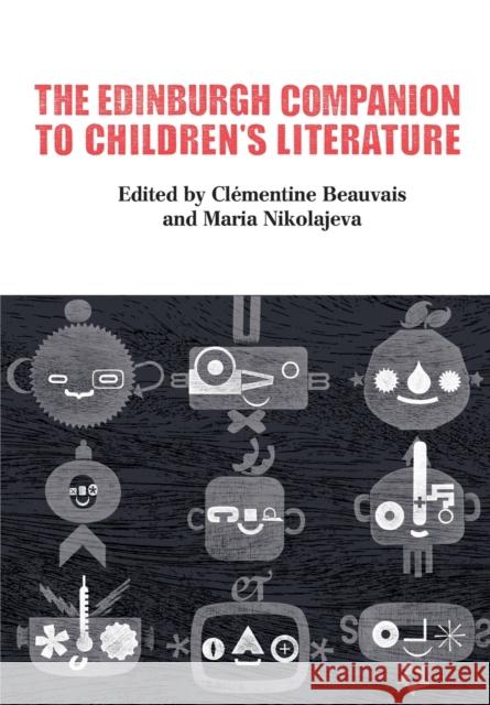The Edinburgh Companion to Children's Literature Clementine Beauvais, Maria Nikolajeva 9781399508810 Edinburgh University Press