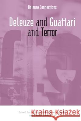 Deleuze and Guattari and Terror Anindya Sekhar Purakayastha Saswat Samay Das 9781399509879 Edinburgh University Press