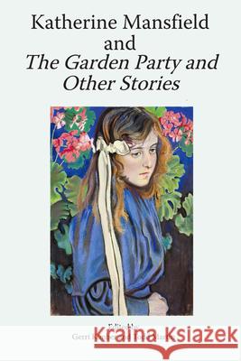 Katherine Mansfield and the Garden Party and Other Stories Kimber, Gerri 9781399509947 EDINBURGH UNIVERSITY PRESS