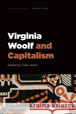 Virginia Woolf and Capitalism  9781399514088 Edinburgh University Press