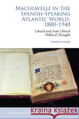 Machiavelli in the Spanish-Speaking Atlantic World, 1880-1940 Leandro Patapan 9781399515351 Edinburgh University Press