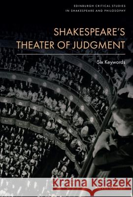 Shakespeare's Theater of Judgment: Six Keywords Kevin Curran 9781399516372 Edinburgh University Press