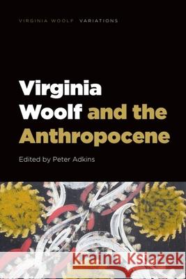 Virginia Woolf and the Anthropocene  9781399516686 Edinburgh University Press