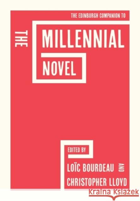 The Edinburgh Companion to the Millennial Novel Lo?c Bourdeau Christopher Lloyd 9781399516945 Edinburgh University Press