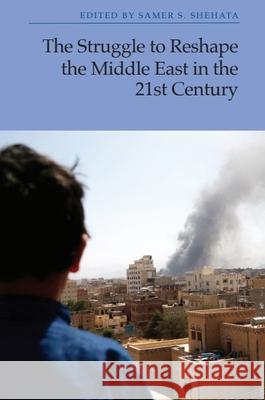 The Struggle to Reshape the Middle East in the 21st Century Samer S 9781399518222 Edinburgh University Press