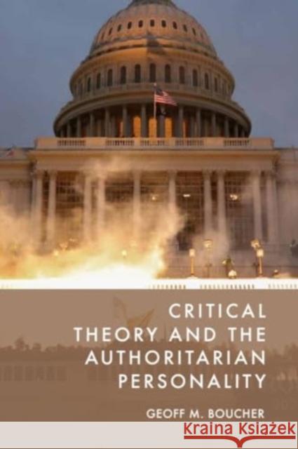 Critical Theory and the Authoritarian Personality Geoff M. Boucher 9781399519458 Edinburgh University Press