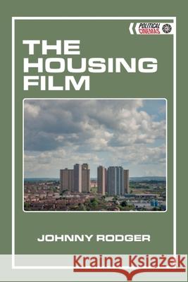 The Housing Film Johnny Rodger 9781399520348 Edinburgh University Press