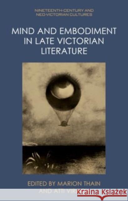 Mind and Embodiment in Late Victorian Literature Marion Thain Atti Viragh 9781399521277 Edinburgh University Press