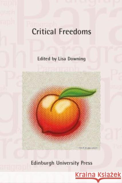 Critical Freedoms: Paragraph, Volume 46, Issue 3 Lisa Downing 9781399522410 Edinburgh University Press (RJ)