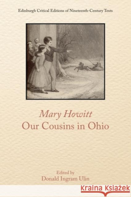 Mary Howitt, Our Cousins in Ohio Mary Howitt Donald Ingram Ulin 9781399523578 Edinburgh University Press