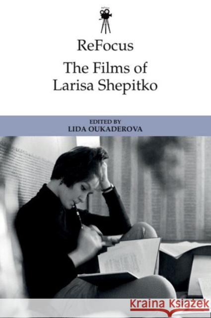 Refocus: the Films of Larisa Shepitko  9781399524032 Edinburgh University Press