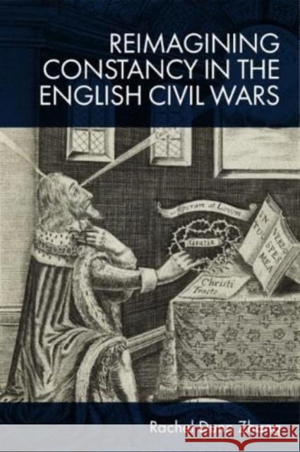 Reimagining Constancy in the Literature of the English Civil Wars  9781399524766 Edinburgh University Press