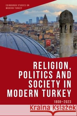 Religion, Politics and Society in Modern Turkey: 1808-2023  9781399526661 Edinburgh University Press