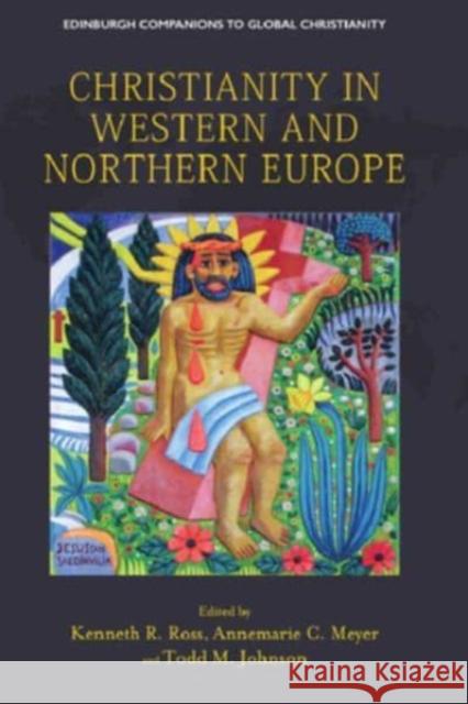 Christianity in Western and Northern Europe  9781399528160 Edinburgh University Press