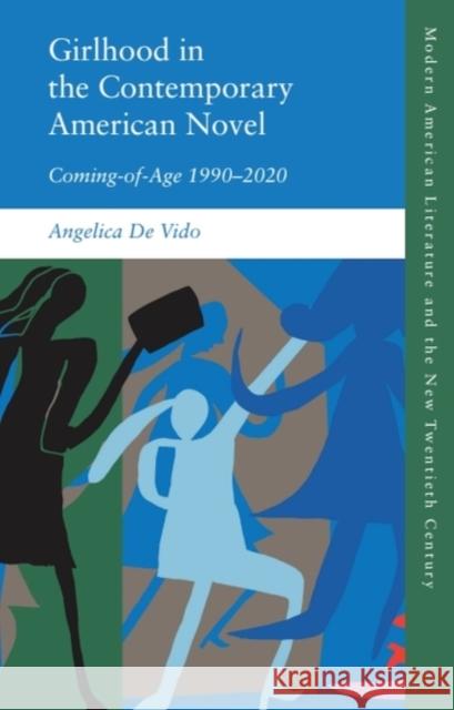Girlhood in the Contemporary American Novel: Coming-Of-Age 1990-2020 Angelica d 9781399528320 Edinburgh University Press