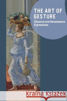 The Art of Gesture Andrew (Professor of Philosophy and Jewish Thought, Monash University) Benjamin 9781399529631