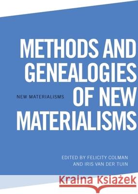 Methods and Genealogies of New Materialisms Van Der Tuin 9781399530057 Edinburgh University Press