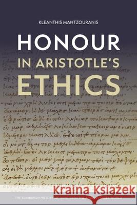 Honour in Aristotle's Ethics Kleanthis Mantzouranis 9781399532259 Edinburgh University Press