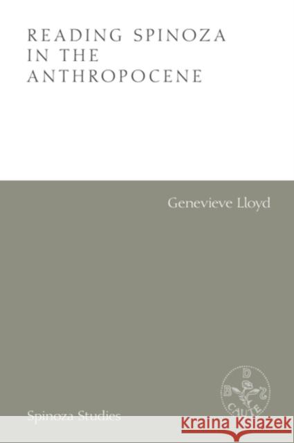 Reading Spinoza in the Anthropocene Genevieve (Emeritus Professor in Philosophy, University of New South Wales, Australia) Lloyd 9781399533379