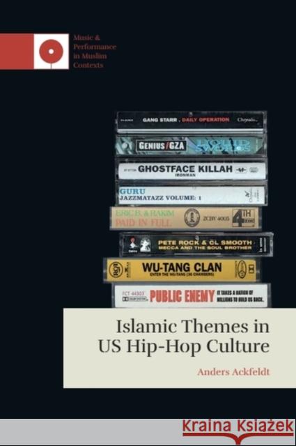 Islamic Themes in US Hip-Hop Culture Anders Ackfeldt 9781399537537