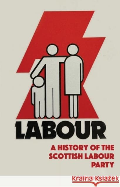A History of the Scottish Labour Party David (Constitutional Expert, House of Commons Library) Torrance 9781399544795 Edinburgh University Press