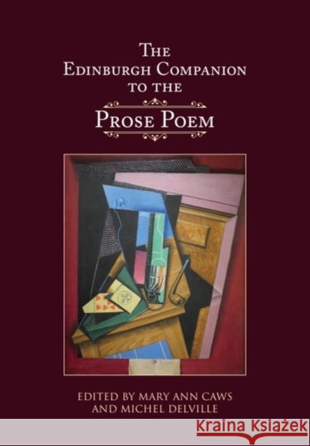 The Edinburgh Companion to the Prose Poem Mary Ann Caws Michel Delville 9781399548540 Edinburgh University Press